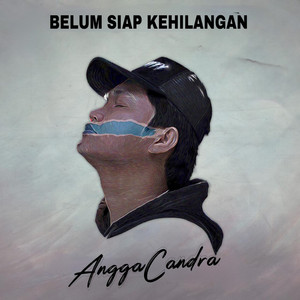 Download Lagu Angga Candra - Belum Siap Kehilangan MP3 Download Lagu Angga Candra - Belum Siap Kehilangan MP3