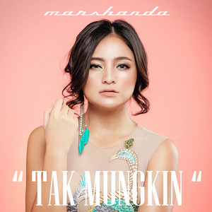 Download Lagu Marshanda - Tak Mungkin MP3 Download Lagu Marshanda - Tak Mungkin MP3