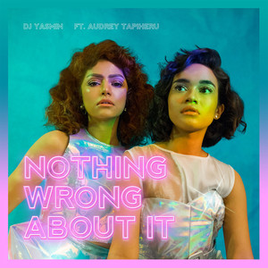 Download Lagu DJ Yasmin, Audrey Tapiheru - Nothing Wrong About It MP3