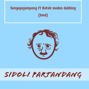 Download Lagu Sangapajumpang, Batak Medan Dubbing - Sidoli Partandang MP3 Download Lagu Sangapajumpang, Batak Medan Dubbing - Sidoli Partandang MP3