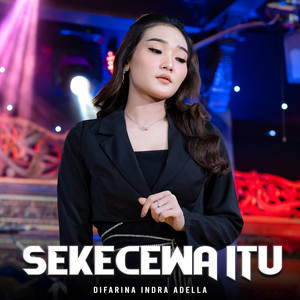 Download Lagu Difarina Indra Adella - Sekecewa Itu MP3 Download Lagu Difarina Indra Adella - Sekecewa Itu MP3