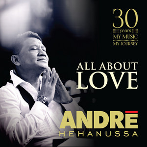 Download Lagu Andre Hehanussa - All About Love MP3 Download Lagu Andre Hehanussa - All About Love MP3