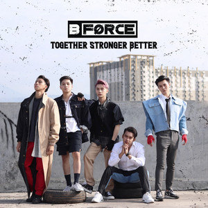 Download Lagu B Force - Together Stronger Better MP3 Download Lagu B Force - Together Stronger Better MP3