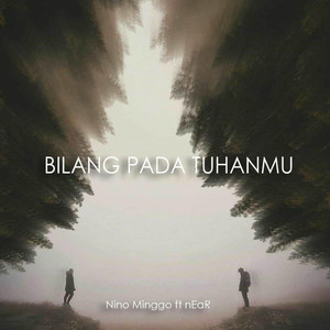 Download Lagu Near, Nino Minggo - Bilang Pada Tuhanmu MP3 Download Lagu Near, Nino Minggo - Bilang Pada Tuhanmu MP3