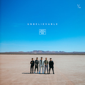 Download Lagu Why Don't We - Unbelievable MP3 Download Lagu Why Don't We - Unbelievable MP3