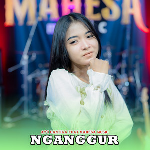 Download Lagu Ayu Cantika, Mahesa Music - Nganggur MP3 Download Lagu Ayu Cantika, Mahesa Music - Nganggur MP3