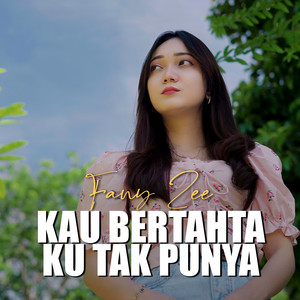 Download Lagu Fany Zee - Kau Bertahta Ku Tak Punya MP3