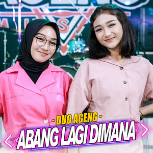 Download Lagu Duo Ageng, Ageng Music - Abang Lagi Dimana MP3 Download Lagu Duo Ageng, Ageng Music - Abang Lagi Dimana MP3