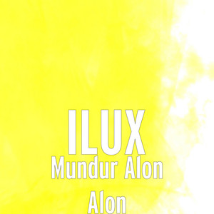 Download Lagu ILUX - Mundur Alon Alon MP3 Download Lagu ILUX - Mundur Alon Alon MP3