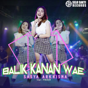 Download Lagu Sasya Arkhisna - Balik Kanan Wae MP3 Download Lagu Sasya Arkhisna - Balik Kanan Wae MP3