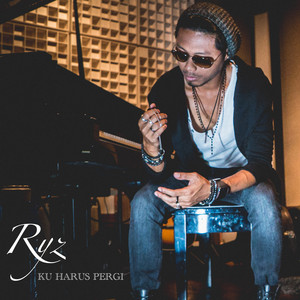 Download Lagu Ryz - Ku Harus Pergi MP3 Download Lagu Ryz - Ku Harus Pergi MP3