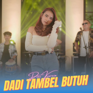 Download Lagu Dini Kurnia - DADI TAMBEL BUTUH MP3