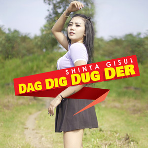 Download Lagu Shinta Gisul - Dag Dig Dug Der MP3 Download Lagu Shinta Gisul - Dag Dig Dug Der MP3