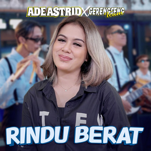 Download Lagu Ade Astrid, Gerengseng Team - Rindu Berat MP3 Download Lagu Ade Astrid, Gerengseng Team - Rindu Berat MP3