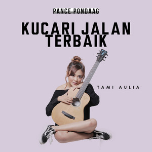 Download Lagu Tami Aulia - Ku Cari Jalan Terbaik MP3 Download Lagu Tami Aulia - Ku Cari Jalan Terbaik MP3