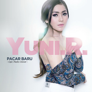 Download Lagu Yuni R. - Pacar Baru MP3