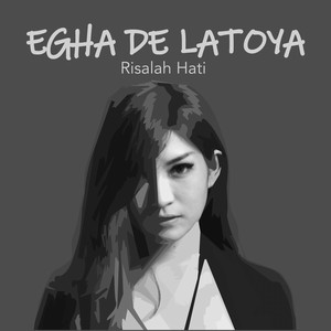 Download Lagu Egha De Latoya - Risalah Hati MP3 Download Lagu Egha De Latoya - Risalah Hati MP3