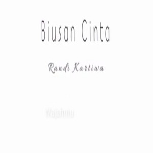 Download Lagu Randi Kartiwa - Biusan Cinta MP3 Download Lagu Randi Kartiwa - Biusan Cinta MP3