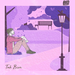 Download Lagu Bid - Tak Bisa MP3