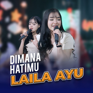 Download Lagu Laila Ayu - Dimana Hatimu MP3 Download Lagu Laila Ayu - Dimana Hatimu MP3