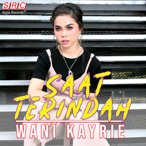 Download Lagu Wani Kayrie - Saat Terindah MP3 Download Lagu Wani Kayrie - Saat Terindah MP3