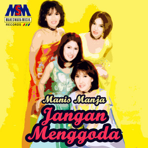 Download Lagu Manis Manja Group - Jangan Menggoda MP3