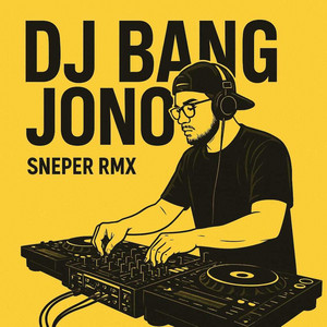Download Lagu SNEPER RMX - Dj Bang Jono MP3 Download Lagu SNEPER RMX - Dj Bang Jono MP3