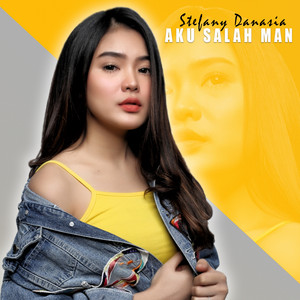 Download Lagu Stefany Danasia - Aku Salah Man MP3 Download Lagu Stefany Danasia - Aku Salah Man MP3
