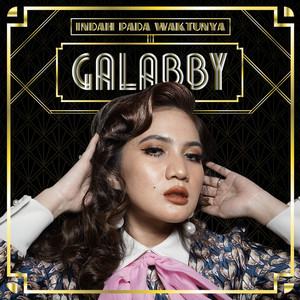 Download Lagu Galabby - Indah Pada Waktunya MP3