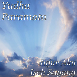 Download Lagu Yudha Paramata - Jujur Aku Iseh Sayang MP3 Download Lagu Yudha Paramata - Jujur Aku Iseh Sayang MP3