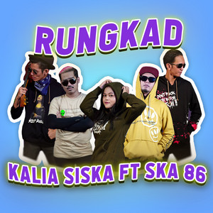 Download Lagu Kalia Siska, SKA 86 - RUNGKAD MP3