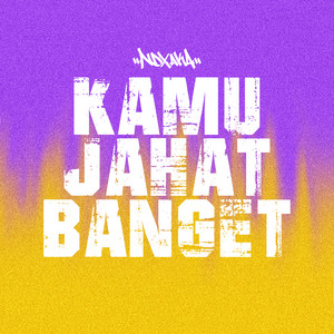 Download Lagu NDX A.K.A. - Kamu Jahat Banget MP3