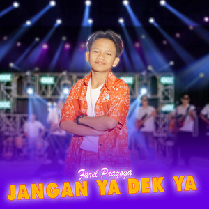 Download Lagu Farel Prayoga - Jangan Ya Dek Ya MP3