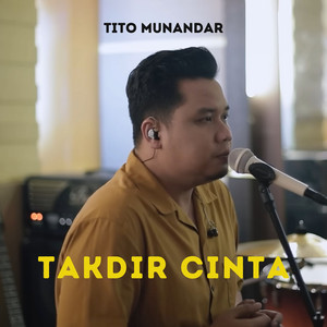 Download Lagu Tito Munandar - Takdir Cinta MP3 Download Lagu Tito Munandar - Takdir Cinta MP3