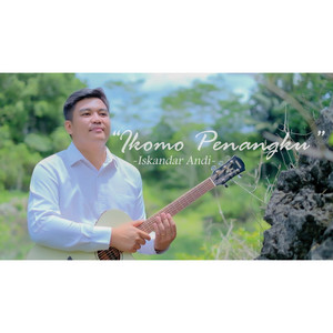 Download Lagu Iskandar Andi - Ikomo Penangku MP3 Download Lagu Iskandar Andi - Ikomo Penangku MP3