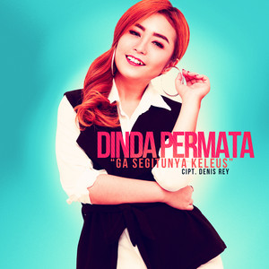 Download Lagu Dinda Permata - Ga Segitunya Keleus MP3 Download Lagu Dinda Permata - Ga Segitunya Keleus MP3