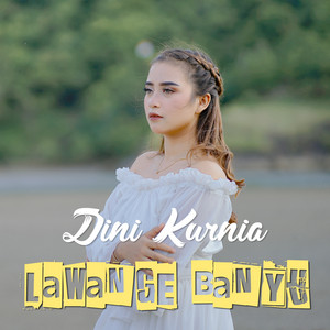 Download Lagu Dini Kurnia - Lawange Banyu MP3 Download Lagu Dini Kurnia - Lawange Banyu MP3