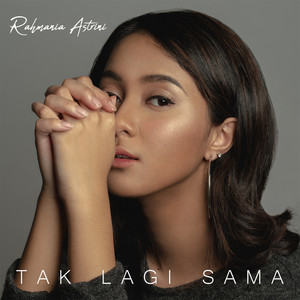 Download Lagu Rahmania Astrini - Tak Lagi Sama MP3