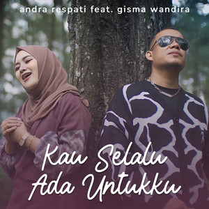 Download Lagu Andra Respati, Gisma Wandira - Kau Selalu Ada Untukku MP3