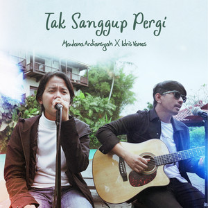 Download Lagu Maulana Ardiansyah, Idris Vanes - Tak Sanggup Pergi MP3
