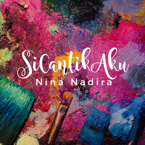Download Lagu Nina Nadira - Si Cantik Aku MP3 Download Lagu Nina Nadira - Si Cantik Aku MP3