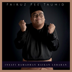 Download Lagu Fairuz Fee Tauhid - Insafi Ramadhan Raikan Lebaran MP3 Download Lagu Fairuz Fee Tauhid - Insafi Ramadhan Raikan Lebaran MP3
