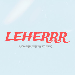 Download Lagu Richard Jersey, MEX - Leherrr MP3 Download Lagu Richard Jersey, MEX - Leherrr MP3