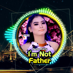 Download Lagu Dede Risty - I'M Not Father - Remix MP3 Download Lagu Dede Risty - I'M Not Father - Remix MP3