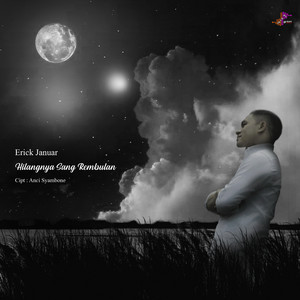 Download Lagu Erick Januar - Hilangnya Sang Rembulan MP3 Download Lagu Erick Januar - Hilangnya Sang Rembulan MP3