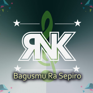 Download Lagu RNK, Putri Elma - Bagusmu Ra Sepiro MP3 Download Lagu RNK, Putri Elma - Bagusmu Ra Sepiro MP3