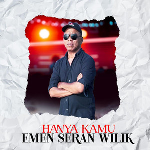 Download Lagu Emen Seran Wilik - Hanya Kamu MP3 Download Lagu Emen Seran Wilik - Hanya Kamu MP3