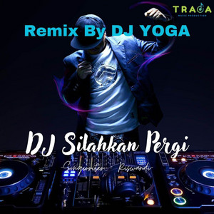 Download Lagu Riswandi, DJ YOGA - DJ SILAHKAN PERGI BILA TAK ADA HATI - Official Remix MP3 Download Lagu Riswandi, DJ YOGA - DJ SILAHKAN PERGI BILA TAK ADA HATI - Official Remix MP3