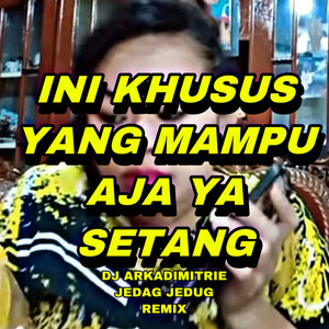 Download Lagu Arkadimitrie - Ini Khusus Yang Mampu Aja Ya Setang Tante Lala Jedag Jedug MP3 Download Lagu Arkadimitrie - Ini Khusus Yang Mampu Aja Ya Setang Tante Lala Jedag Jedug MP3