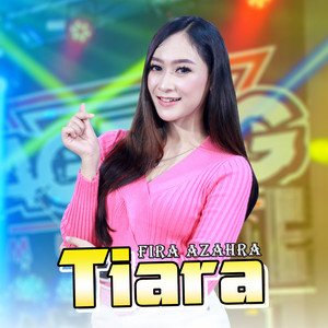 Download Lagu Fira Azahra, Ageng Music - Tiara MP3 Download Lagu Fira Azahra, Ageng Music - Tiara MP3